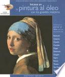 Libro Iníciese en la pintura al óleo con los grandes maestros