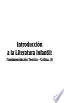 Introducción a la literatura infantil: Fundamentación teórico. Crítica. 3. éd