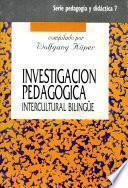 Investigación pedagogíca intercultural bilingüe