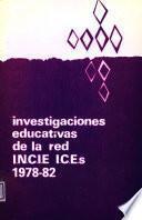 Investigaciones educativas de la red I.N.C.I.E. - I.C.E.s 1978-82