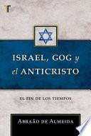 Israel, Gog y el Anticristo