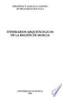 Itinerarios arqueológicos de la región de Murcia