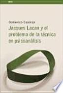 Libro Jacques Lacan Y El Problema De La tcnica en el psicoanlisis / Jacques Lacan and the problem of technique in psychoanalysis