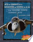 Libro Jets de Combate de La Infanteria de Marina de Ee.Uu./U.S. Marine Corps Combat Jets