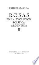 Juan Manuel de Rosas en la historia argentina: Rosas en la evolución politica argentina