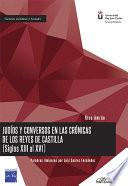 Judíos y Conversos en las Crónicas de los Reyes de Castilla (siglos XIII al XVI)