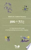 Jugarte / Playing Art