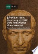 Libro Julio César: Textos, Contextos Y Recepción. de la Roma Clásica Al Mundo Actual. Capítulo Ii