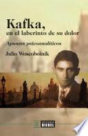Libro Kafka, en el laberinto de su dolor