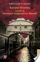 Libro Karpus Minthej seguido de Fortuna Imperatrix Mundi