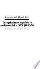 La agricultura española a mediados del s. XIX (1850-70)