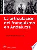 La articulación del franquismo en Andalucía