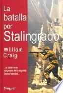 La Batalla por Stalingrado
