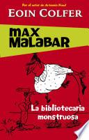 La bibliotecaria monstruosa (Serie Max Malabar 1)