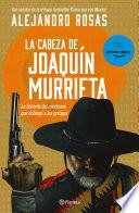 Libro La cabeza de Joaquín Murrieta