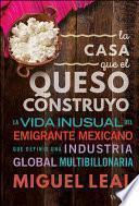 Libro La Casa Que El Queso Construyo