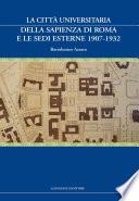 Libro La Città Universitaria della Sapienza di Roma e le sedi esterne 1907-1932
