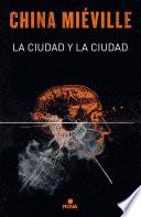 Libro La Ciudad y la Ciudad / the City & the City