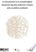 Libro La comunicación en la sociedad digital: reputación, big data-audiencia y medios, ante un público cambiante