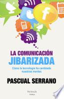 Libro La comunicación jibarizada