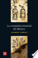 La conquista musical de México