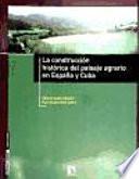 Libro La construcción histórica del paisaje agrario en España y Cuba