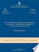 La coordinación y negociación conjunta de los países de la Comunidad Andina en el marco del ALCA y la OMC (Ocassional Paper SITI = Documento de Divulgación IECI; n. 1)