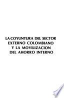 La coyuntura del sector externo colombiano y la movilización del ahorro interno