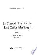 La creación heroica de José Carlos Mariátegui: La edad de piedra (1894-1919)