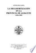 La Desamortización en la provincia de Albacete, 1836-1909