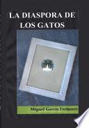 Libro LA DIASPORA DE LOS GATOS