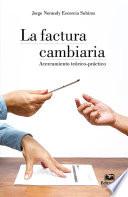 Libro La Factura Cambiaria. Acercamiento teórico-práctico
