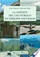 Libro La gestión del uso público en espacios naturales