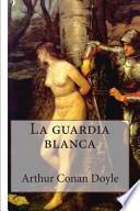 Libro La Guardia Blanca