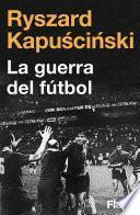 Libro La guerra del fútbol (Colección Endebate)