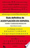 Libro La guía definitiva de acentuación - Teoría y ejercicios resueltos