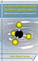 Libro La guía definitiva de química inorgánica - Nomenclatura y formulación