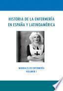 LA HISTORIA DE LA ENFERMERÍA EN ESPAÑA Y LATINOAMÉRICA
