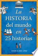 Libro La Historia del Mundo En 25 Historias /The History of the World in 25 Stories