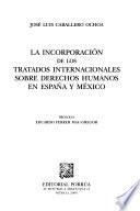 La incorporación de los tratados internacionales sobre derechos humanos en España y México