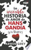 Libro La increíble historia de amor de Hans Gandía (y su Beatriz)