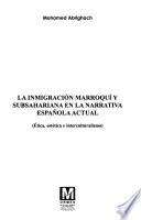 La inmigración marroquí y subsahariana en la narrativa española actual