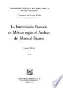 La intervención francesa en México según el archivo del mariscal Bazaine