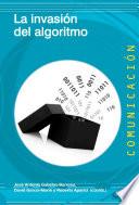 Libro La invasión del algoritmo