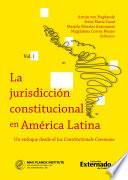 Libro La Jurisdicción constitucional en América Latina. Un enfoque desde el ius constitucionales commune. Vol.I