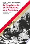 Libro La larga historia de los saqueos en la Argentina