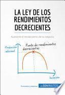 Libro La ley de los rendimientos decrecientes