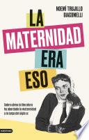 Libro La maternidad era eso