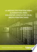 La mediación penitenciaria: alternativas para solventar conflictos en el medio penitenciario