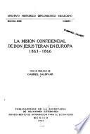 ...La missión confidential de don Jesús Terán en Europa,1863-1866